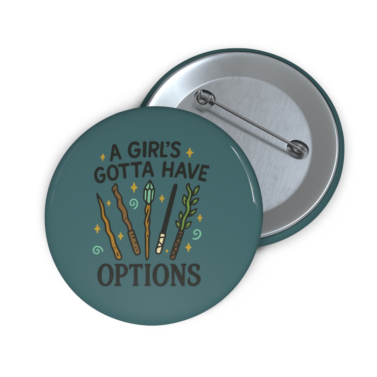 A Girl's Gotta Have Options Pin Button
