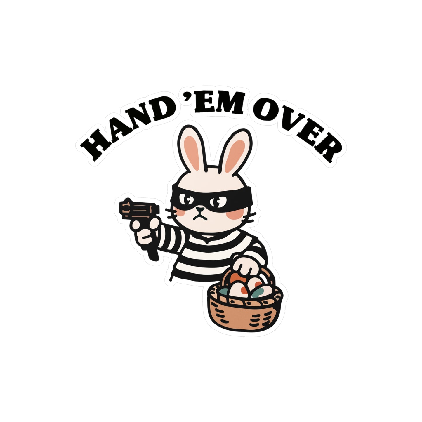 Hand ’Em Over Sticker