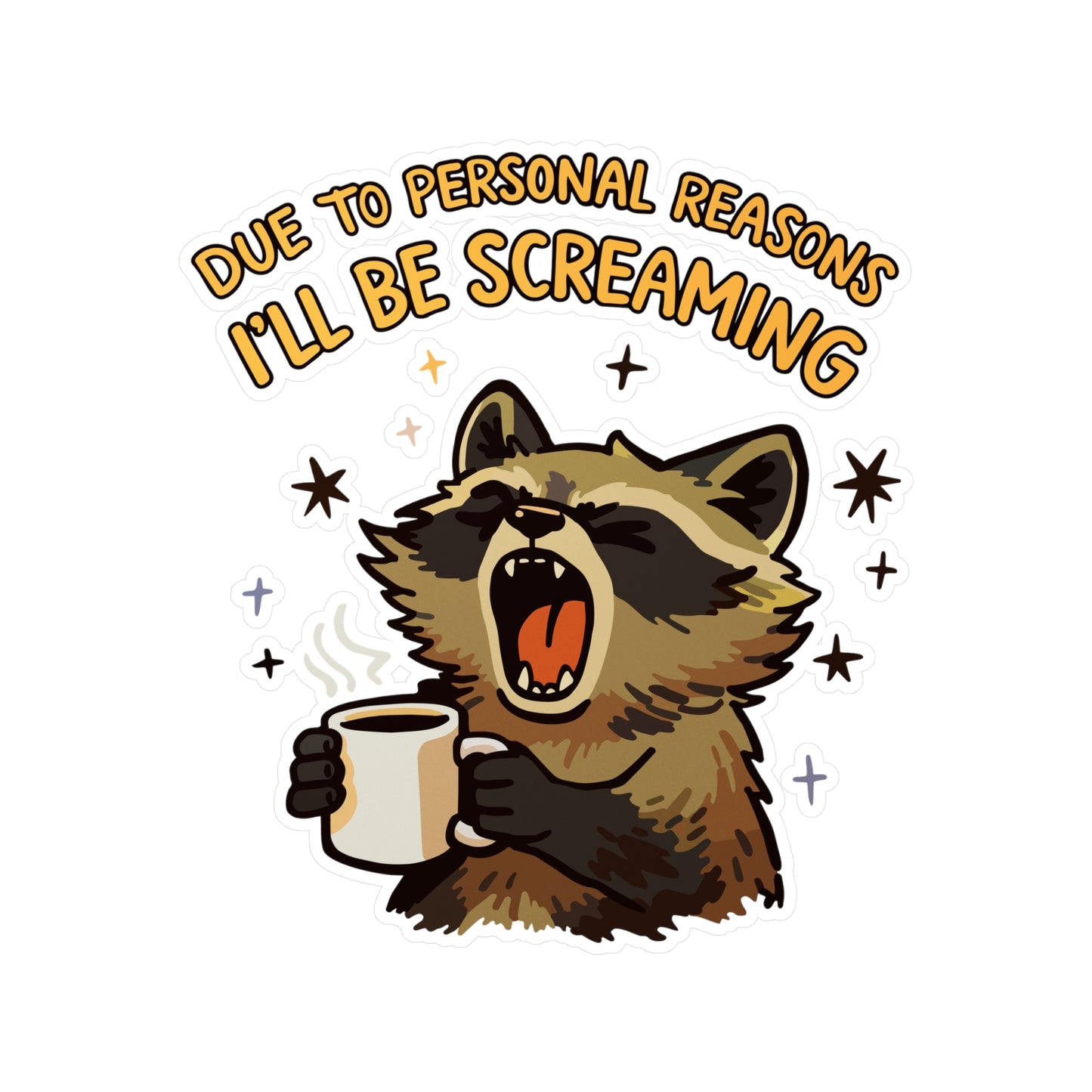 Due to Personal Reasons I'll Be Screaming Sticker