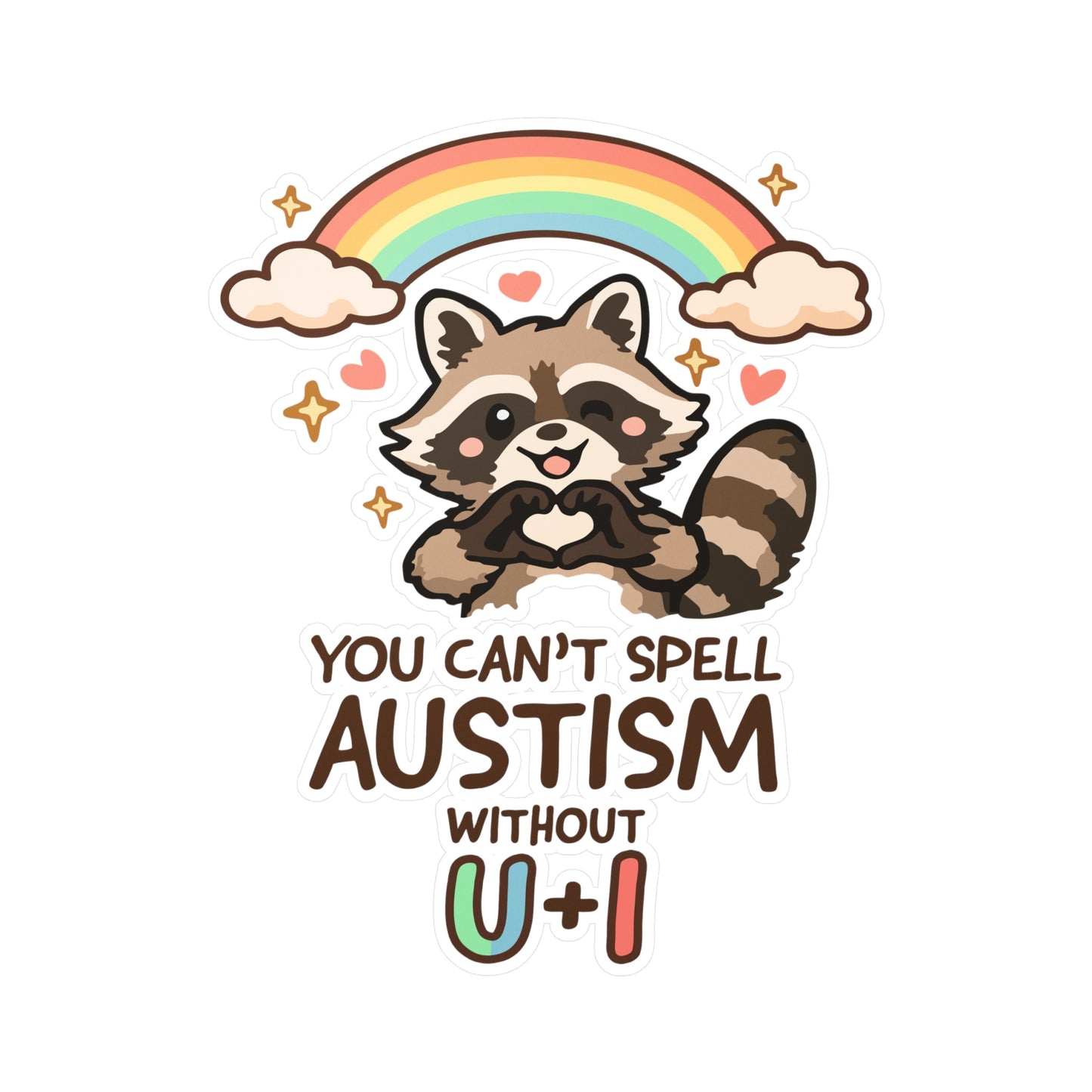 You Can't Spell Autism Without U+I Sticker