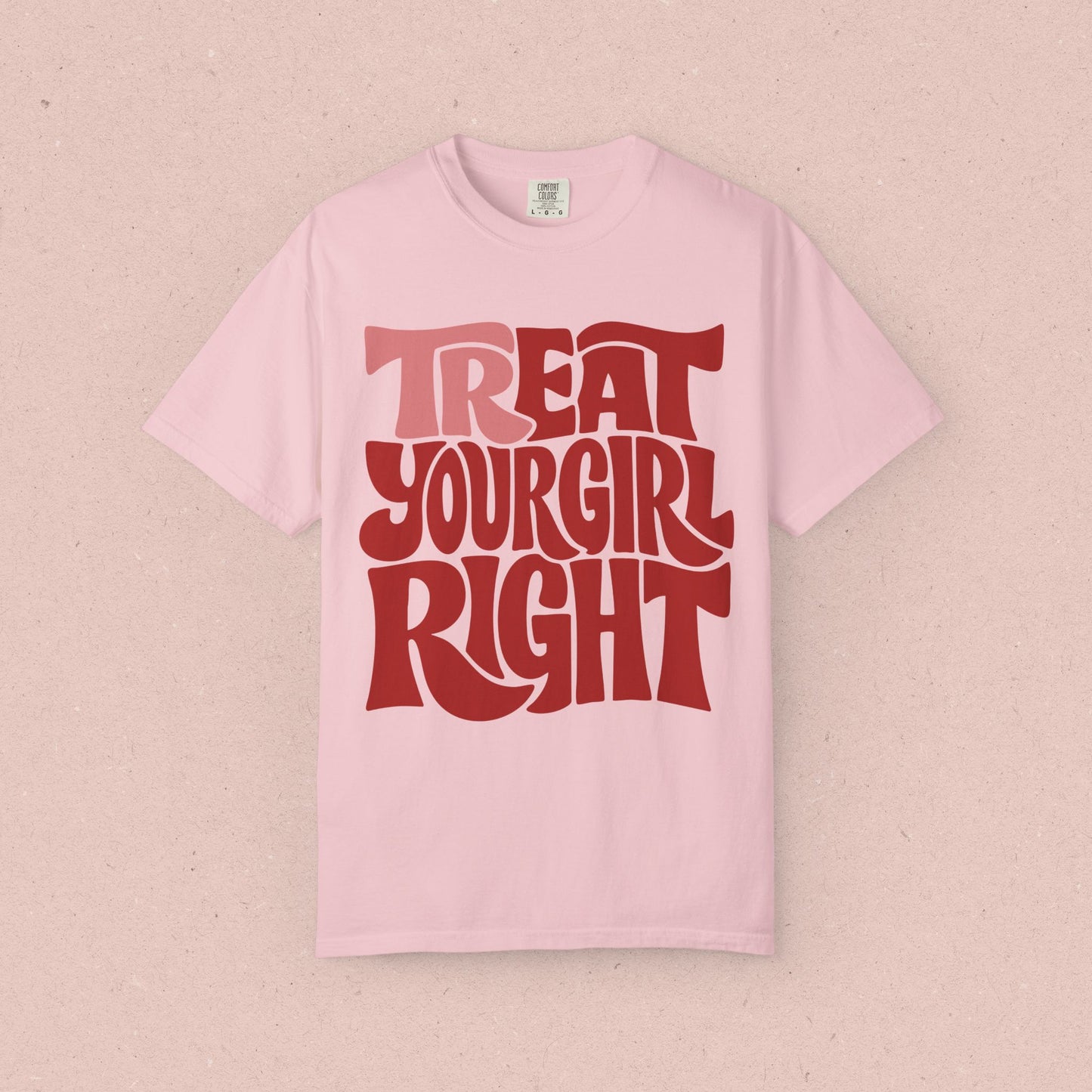 Tr-eat Your Girl Right T-Shirt