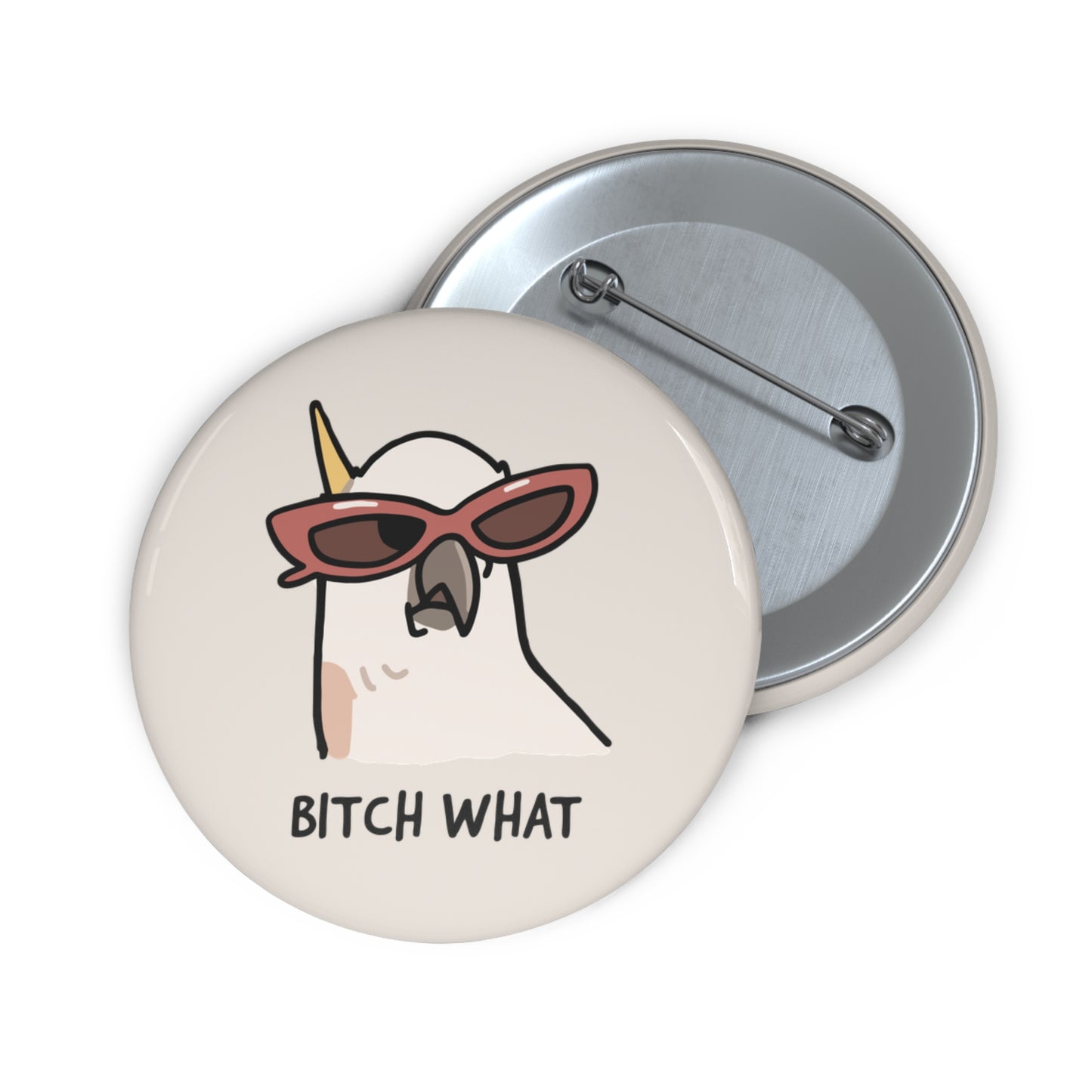 Bitch What Pin Button