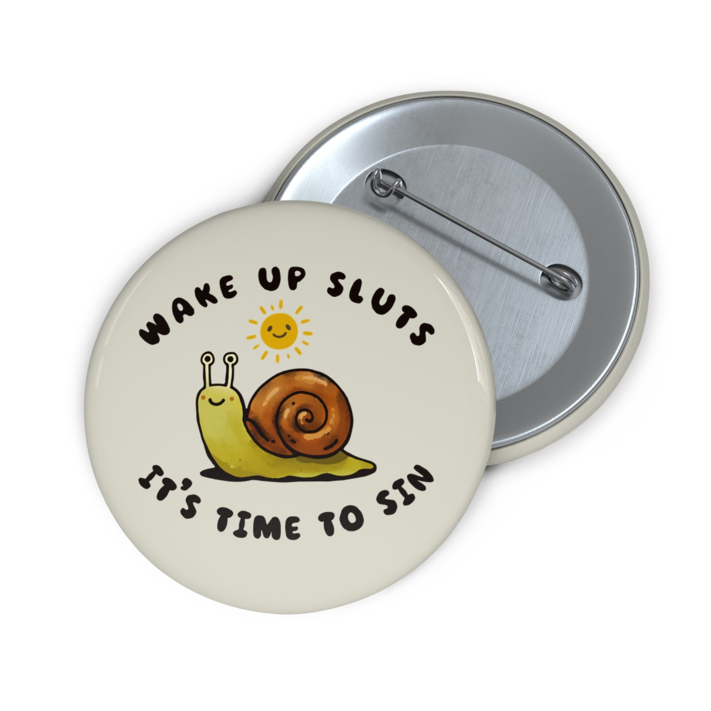 Wake Up Sluts It's Time To Sin Pin Button