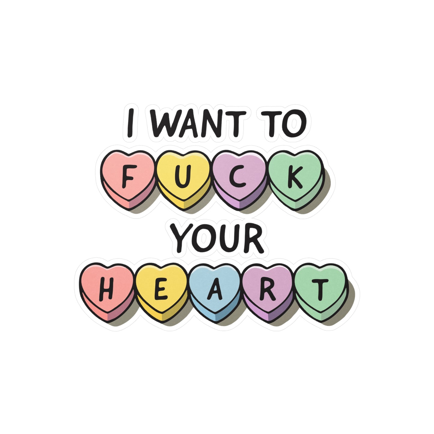 I Want to Fuck Your Heart Sticker