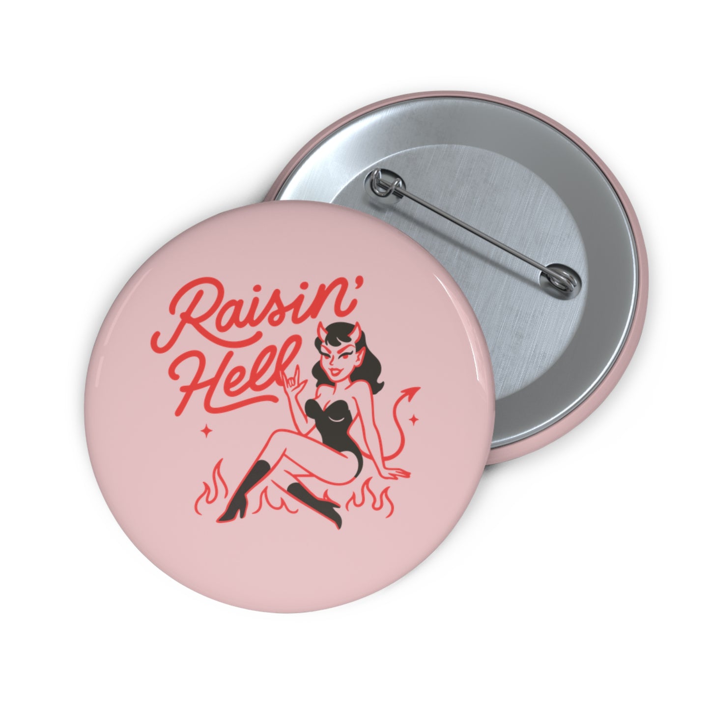 Raisin' Hell Pin Button
