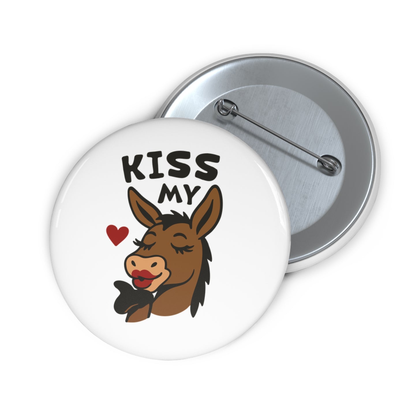 Kiss My Donkey Pin Button