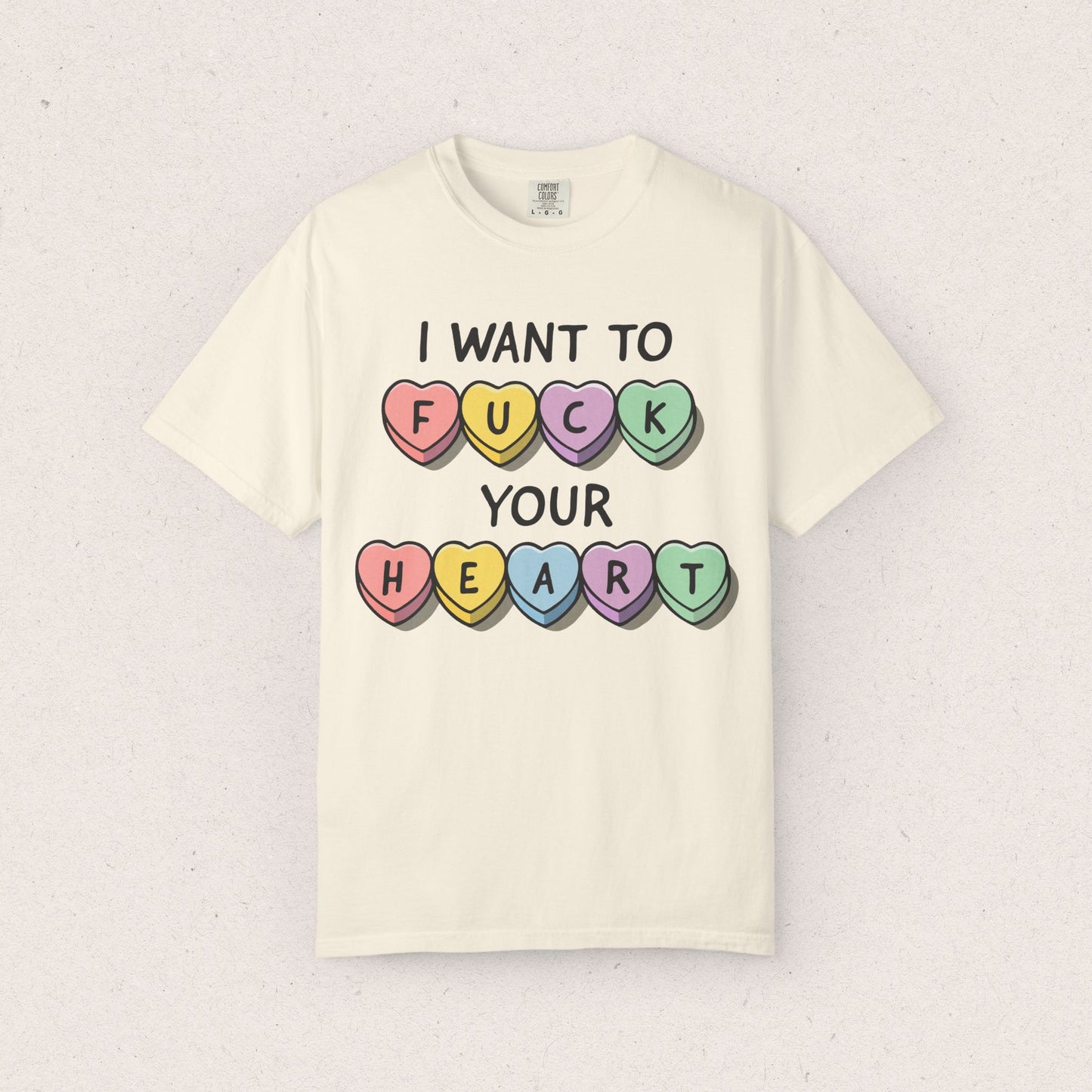 I Want to F*ck Your Heart T-shirt