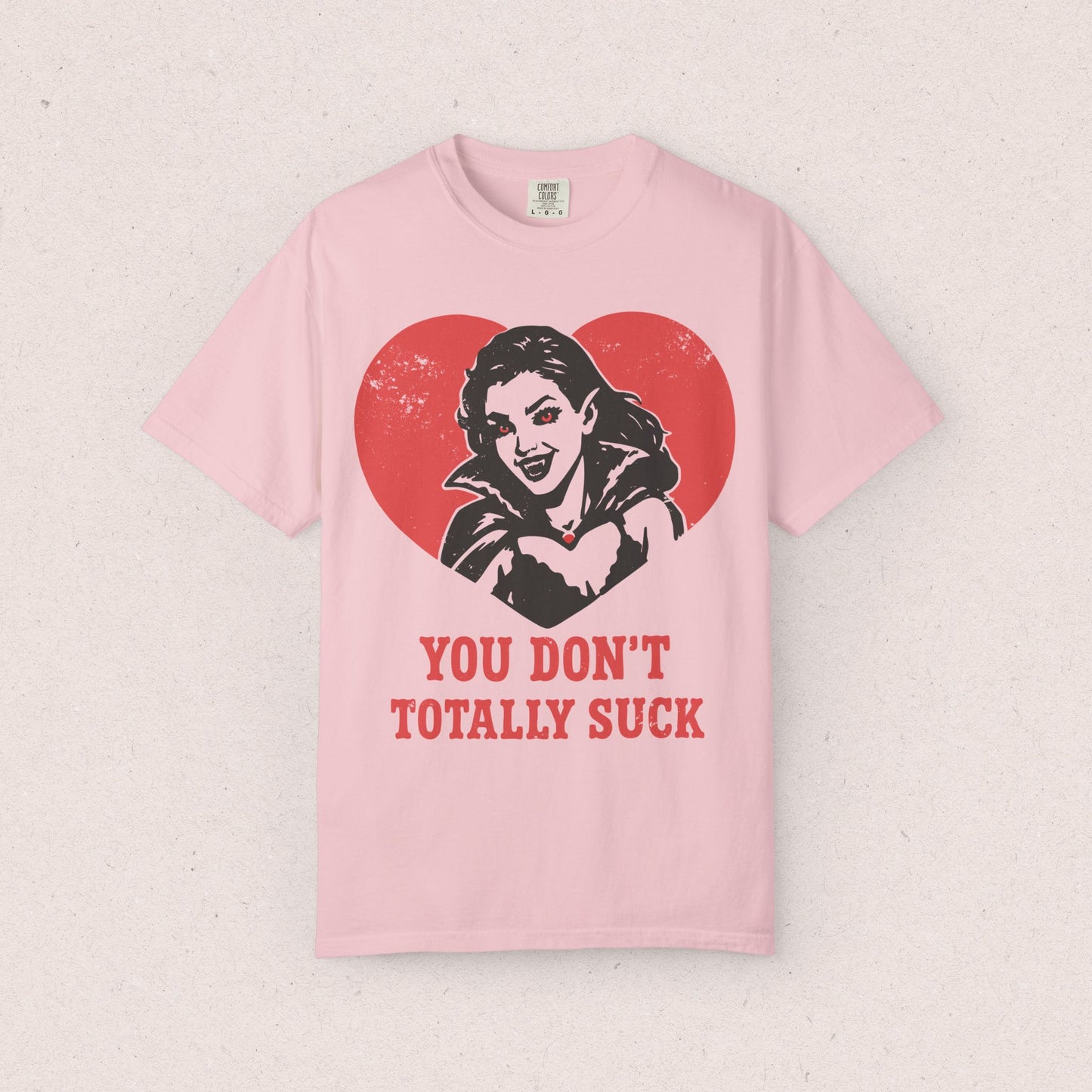 You Don't Totally Suck T-Shirt