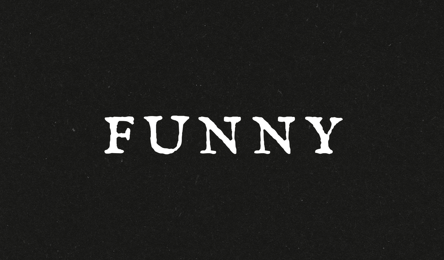 Funny