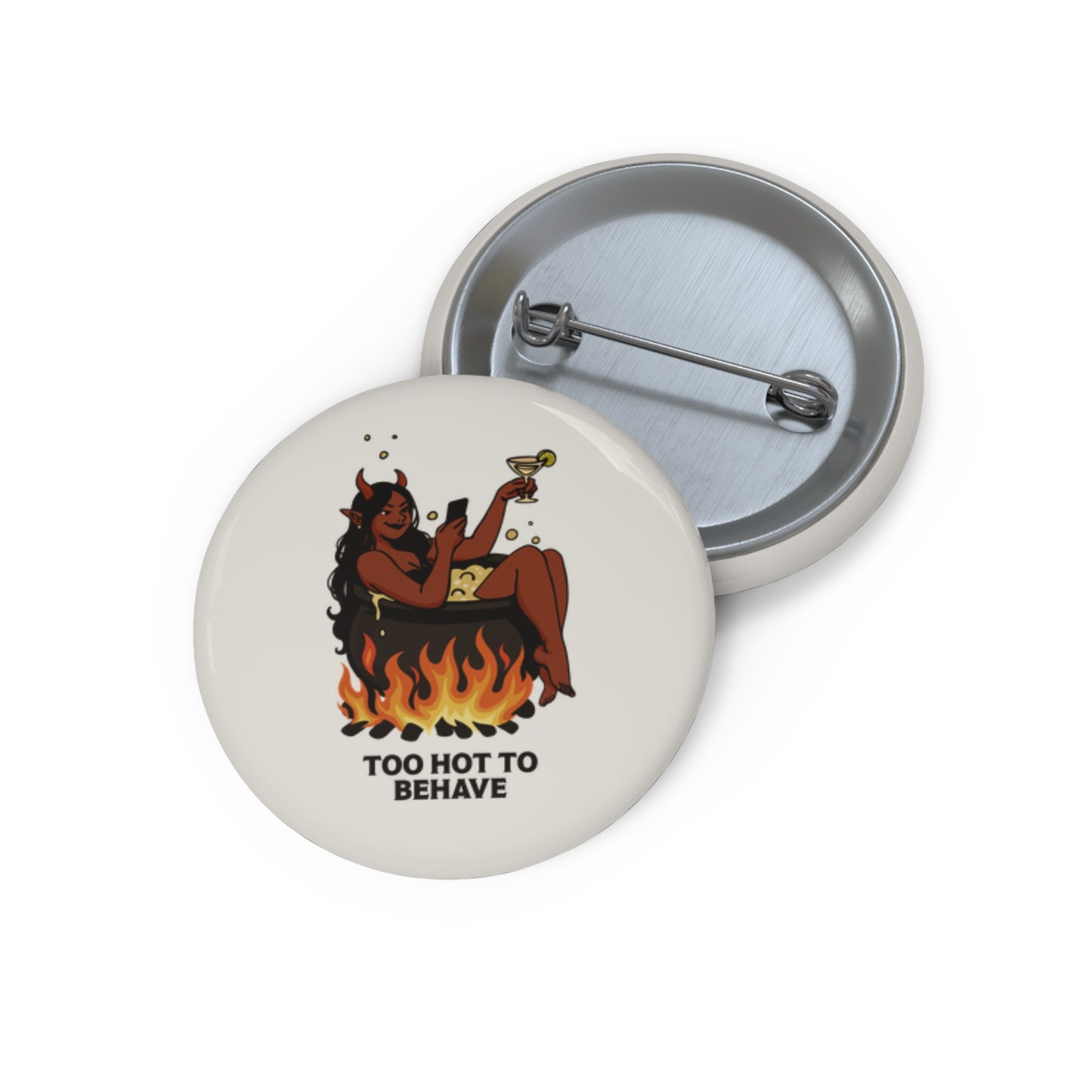 Too Hot to Behave Pin Button