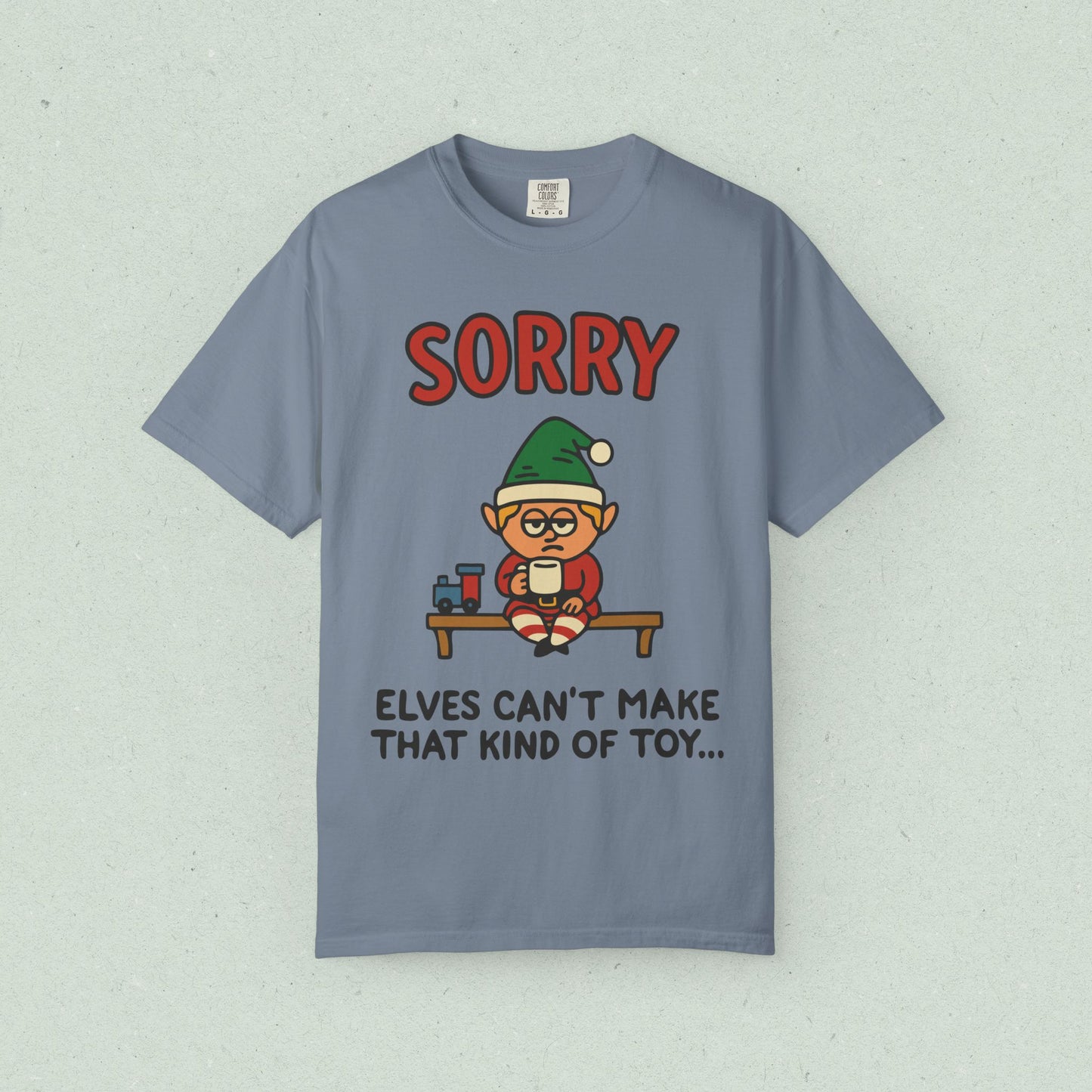 Sorry, Elves Can't Make That Kind of Toy T-shirt