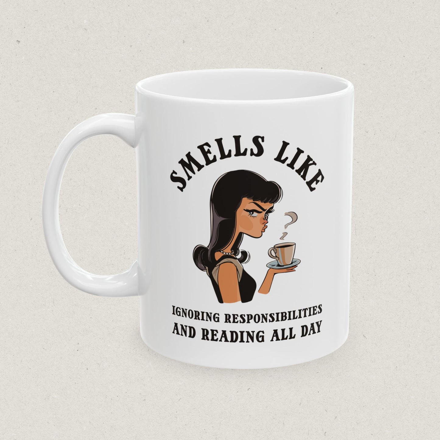 Smells Like Ignoring Responsibilities & Reading All Day Mug