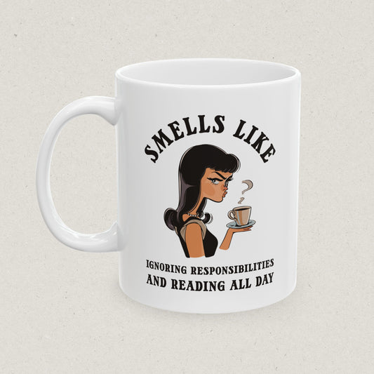 Smells Like Ignoring Responsibilities & Reading All Day Mug