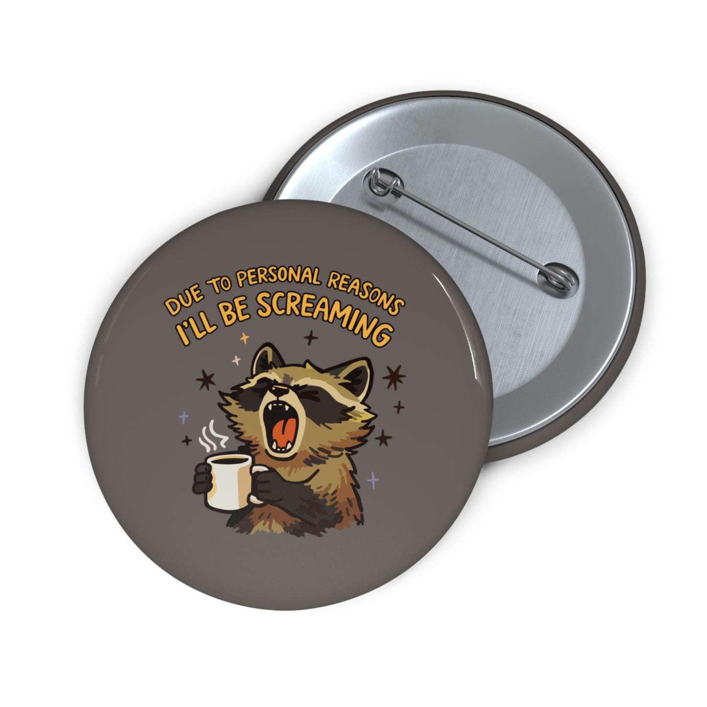 Due to Personal Reasons I’ll Be Screaming Pin Button