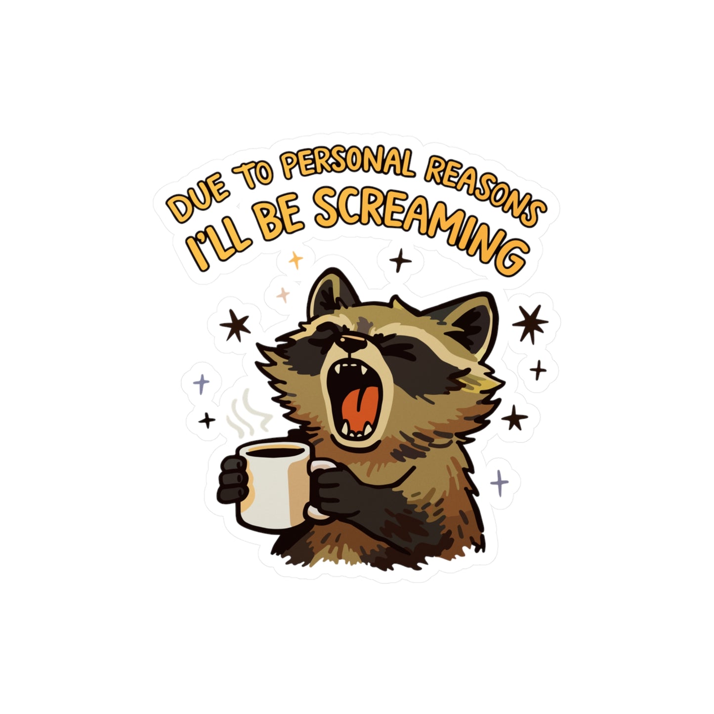 Due to Personal Reasons I'll Be Screaming Sticker
