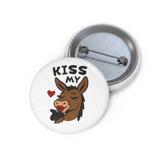 Kiss My Donkey Pin Button