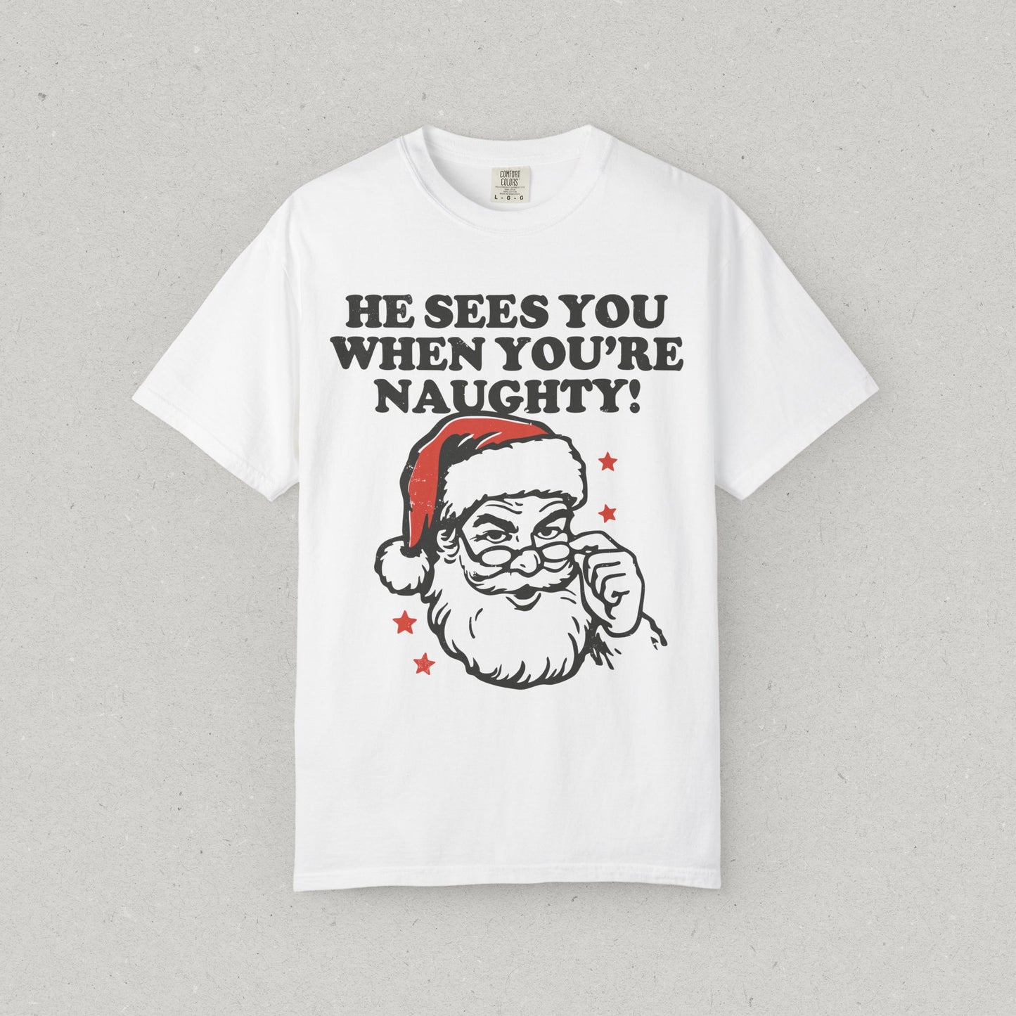 He Sees You When You’re Naughty T-Shirt