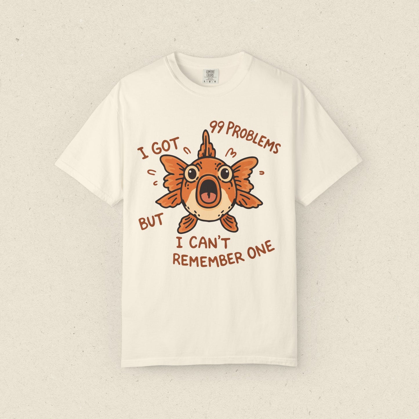 "I Got 99 Problems But I Can't Remember One" Goldfish T-shirt