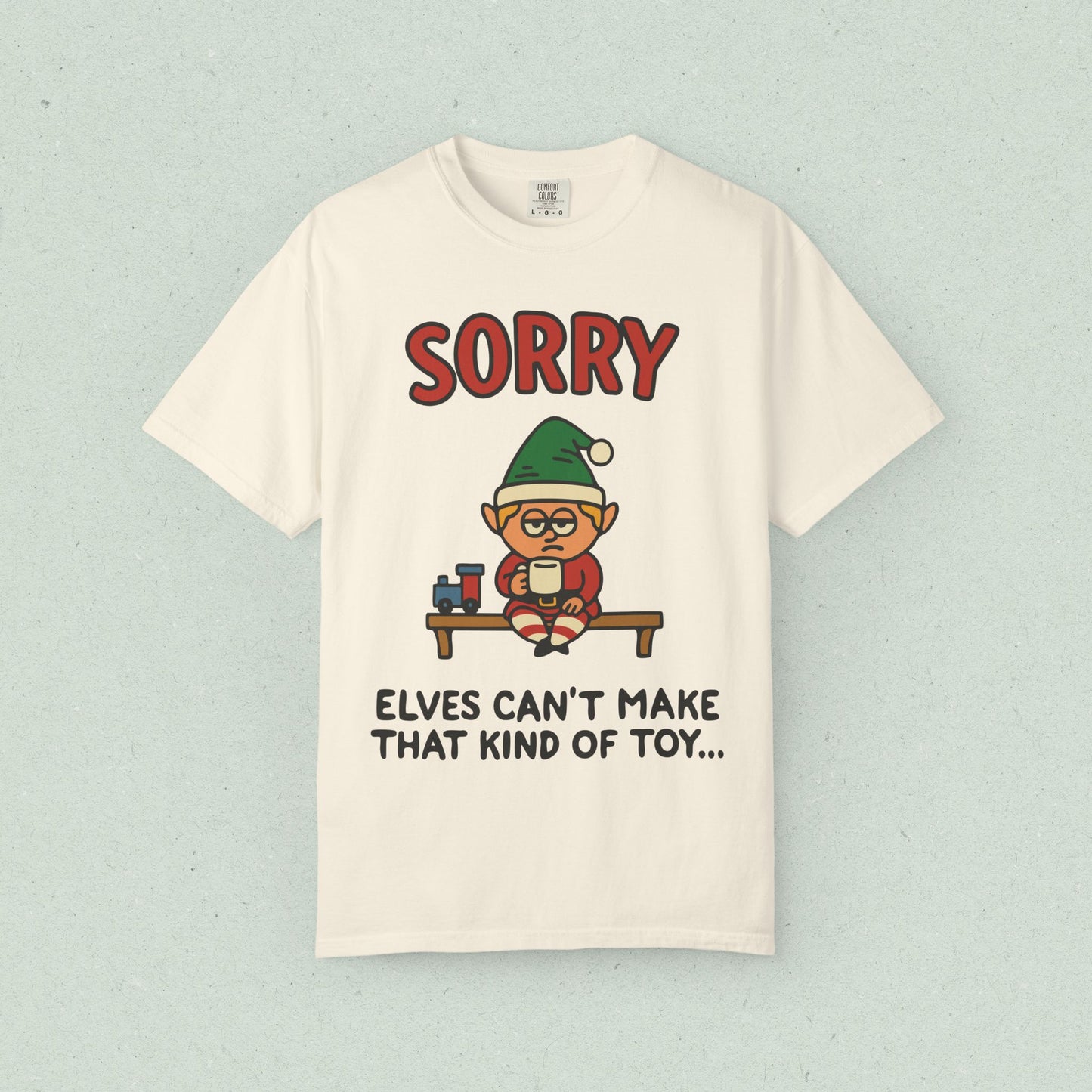 Sorry, Elves Can't Make That Kind of Toy T-shirt