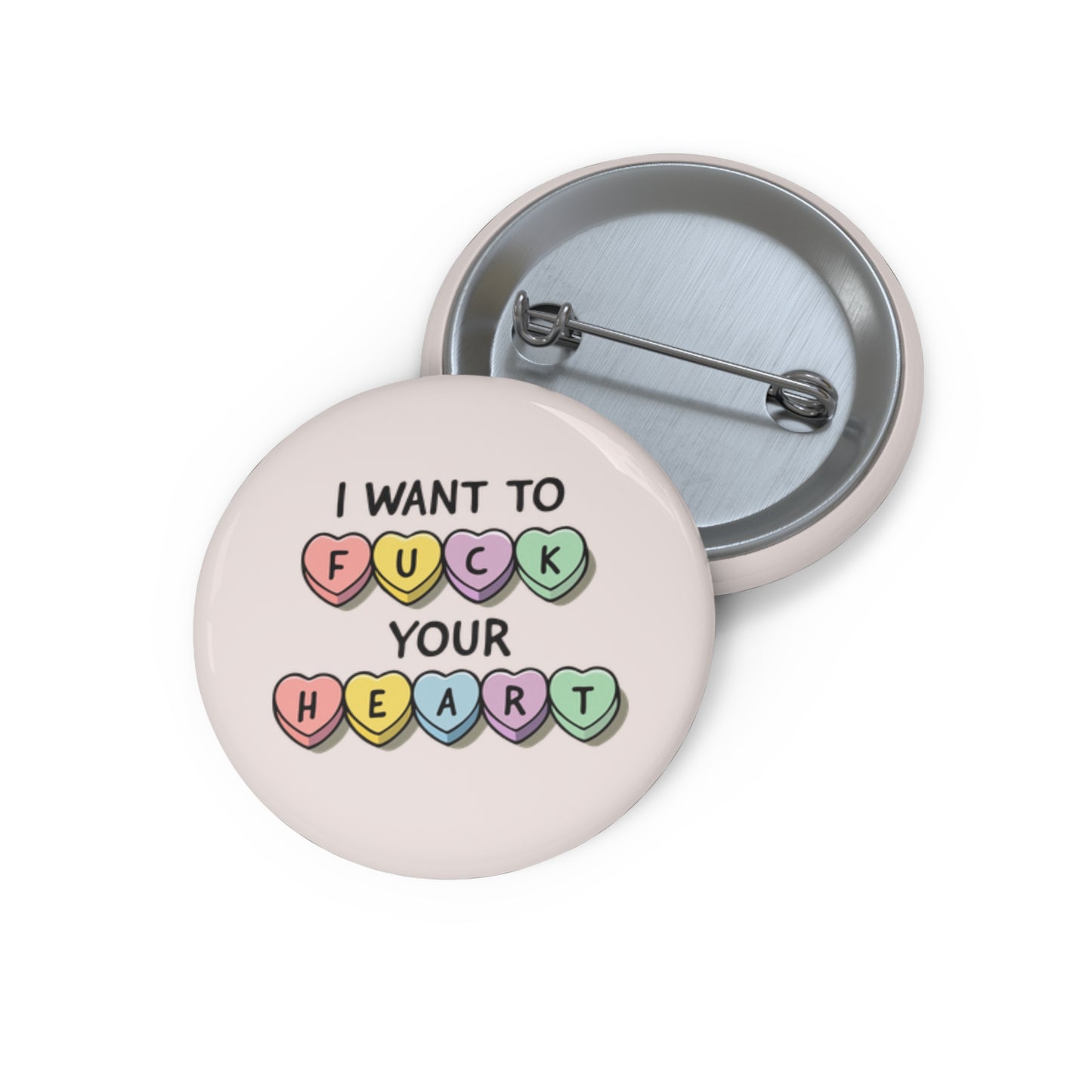 I Want to Fuck Your Heart Candy Heart Pin Button