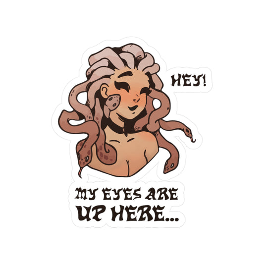 Hey! My Eyes Are Up Here Sticker