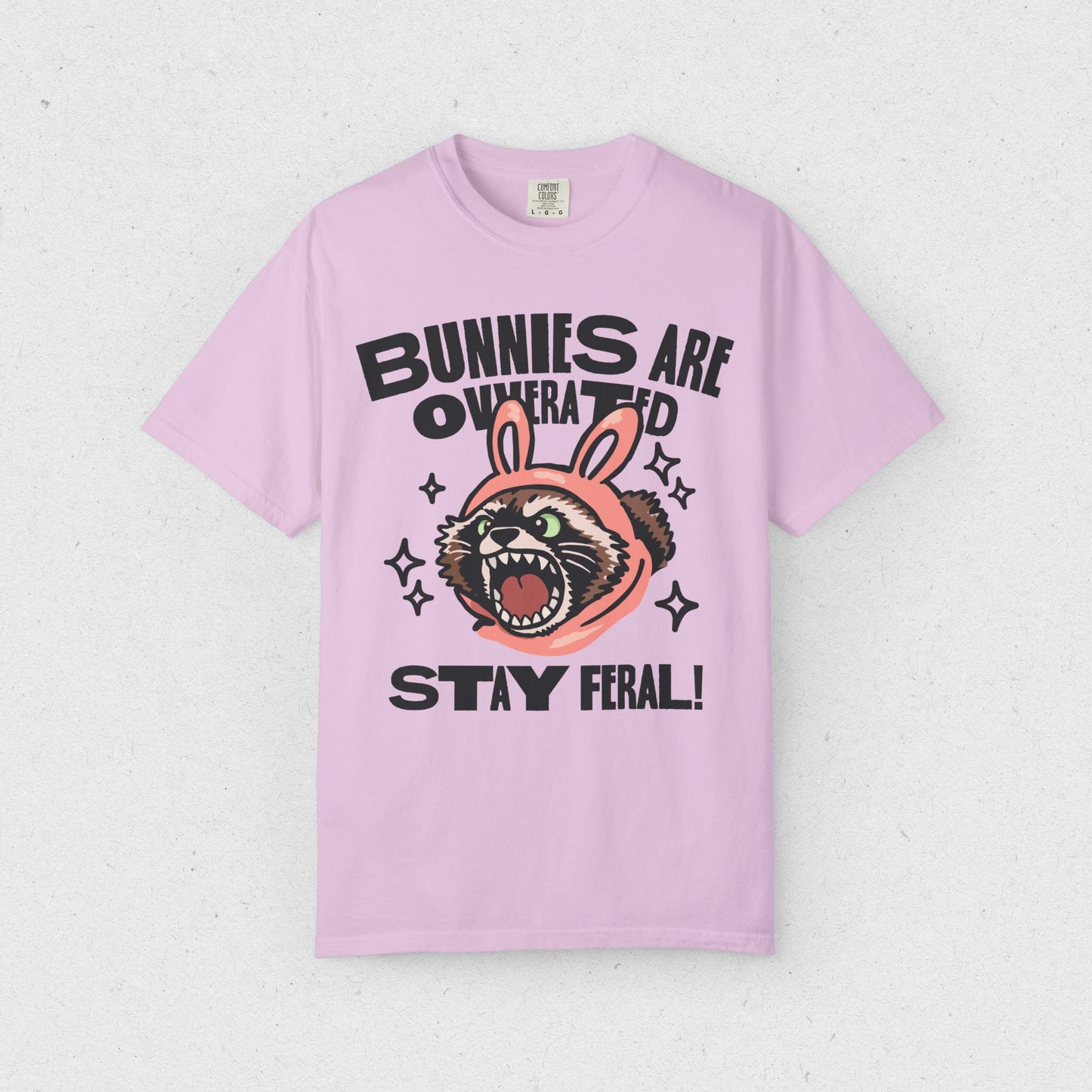 Bunnies are Overrated, Stay Feral! T-shirt