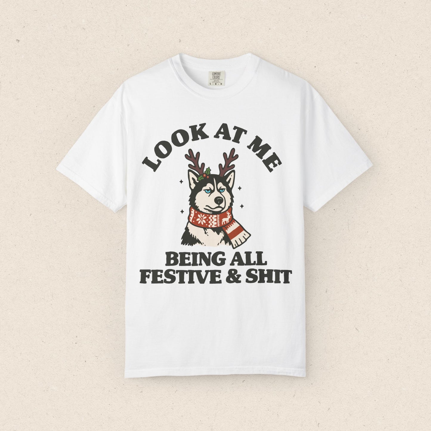 Look At Me Being All Festive & Shit Husky T-Shirt