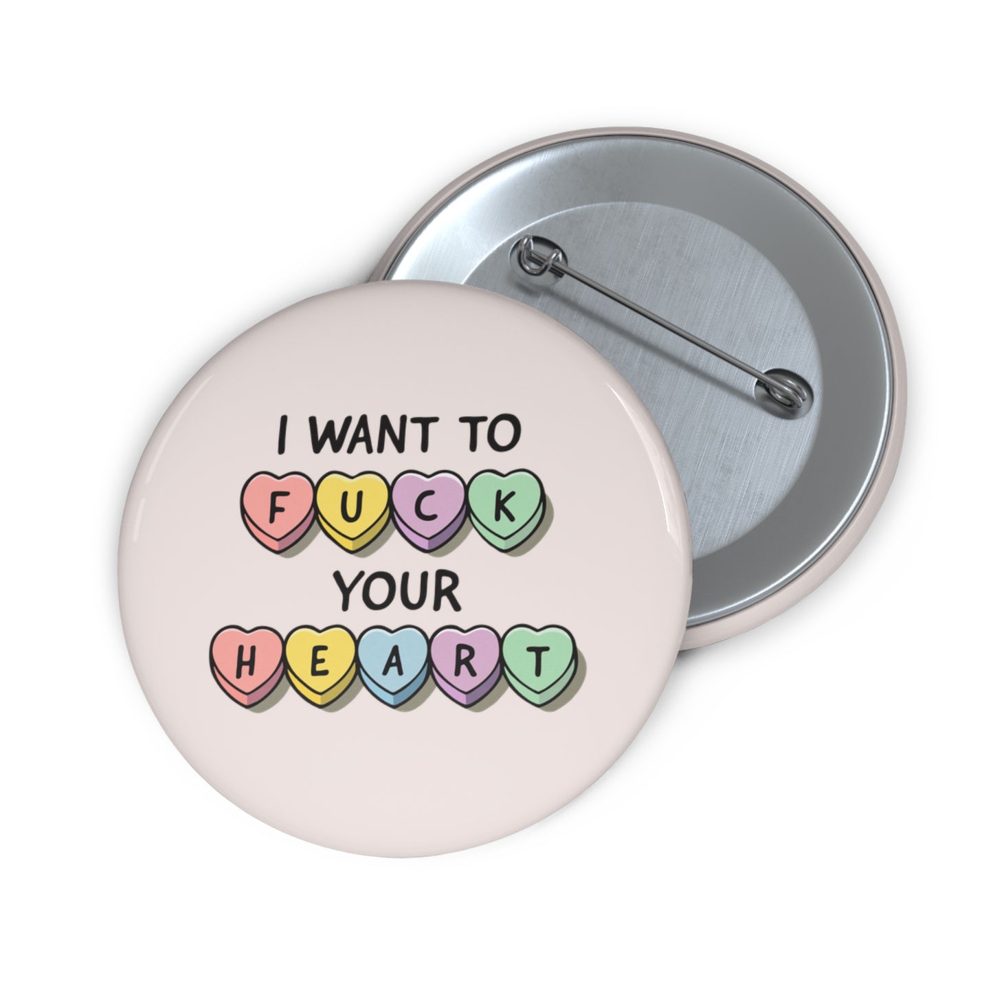 I Want to Fuck Your Heart Candy Heart Pin Button