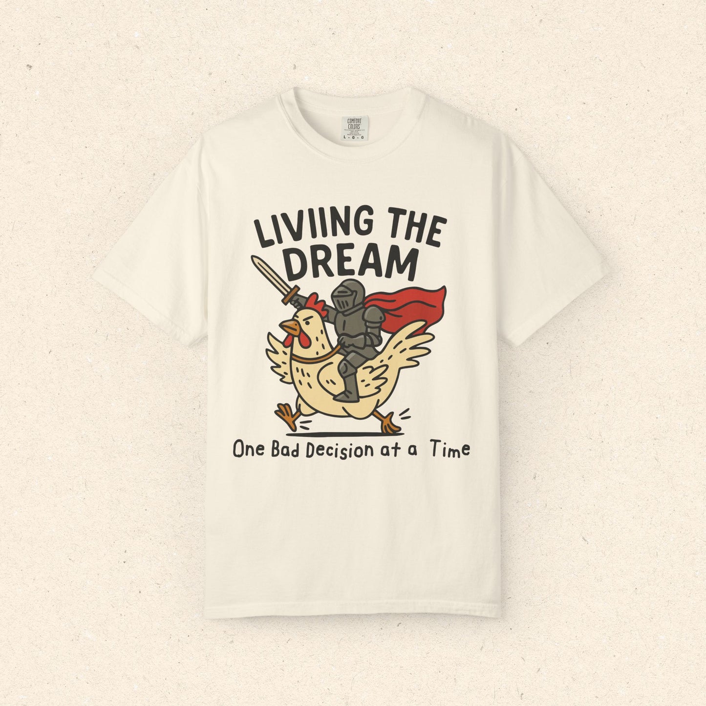 Living the Dream T-Shirt "One Bad Decision at a Time" T-shirt