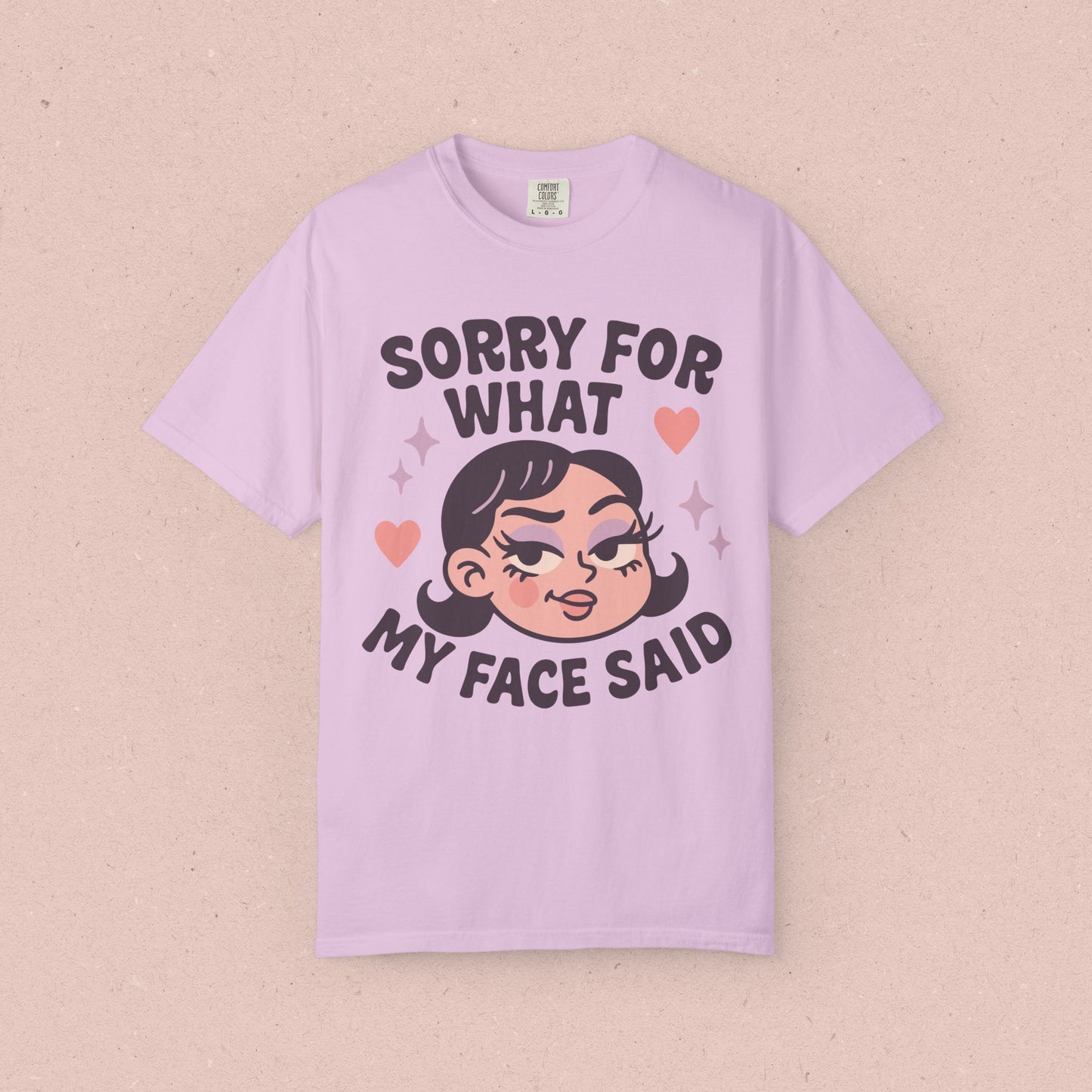 Sorry For What My Face Said T-Shirt