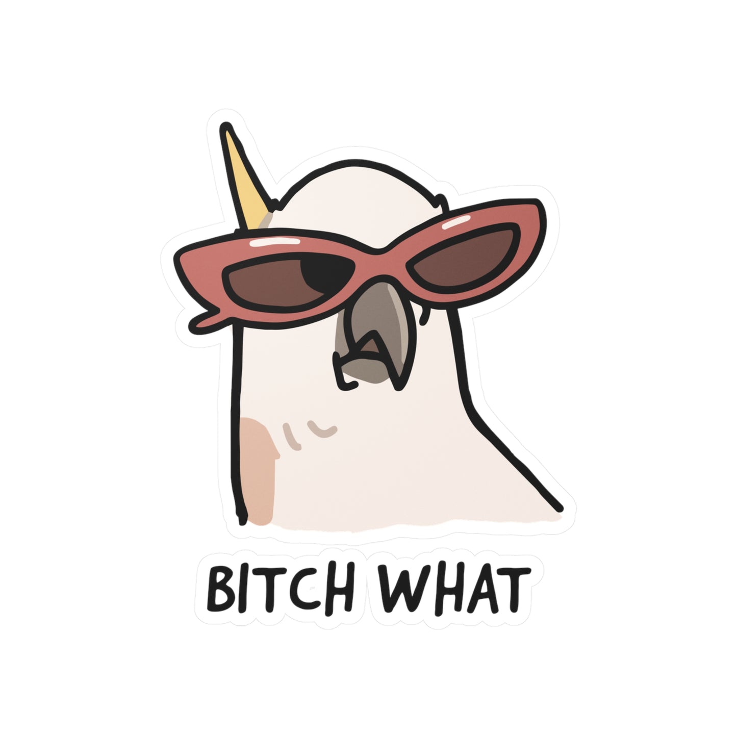 Bitch What Sticker
