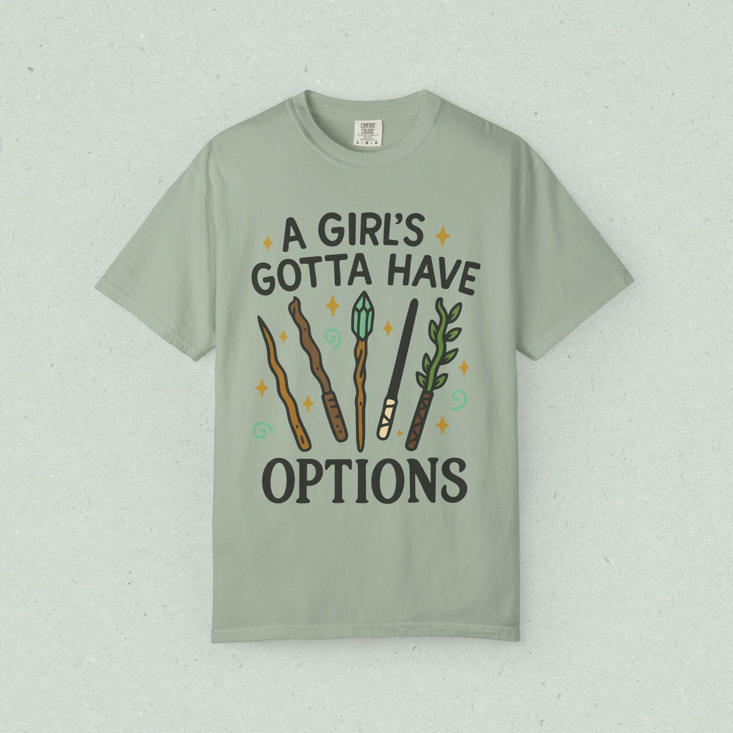 A Girl's Gotta Have Options T-Shirt