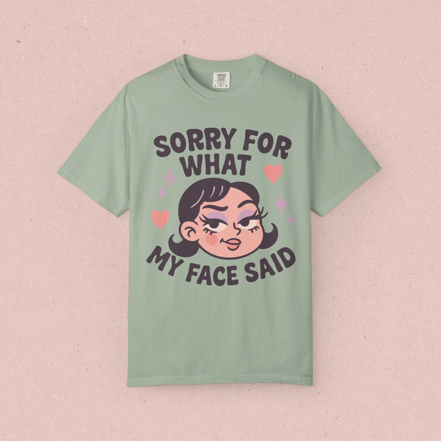 Sorry For What My Face Said T-Shirt