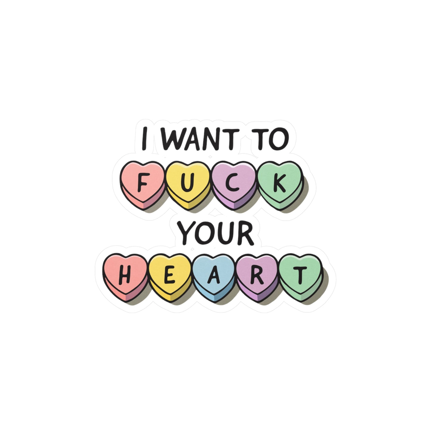 I Want to Fuck Your Heart Sticker