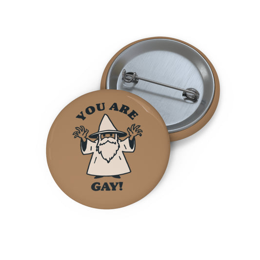 You Are Gay! Wizard Pin Button