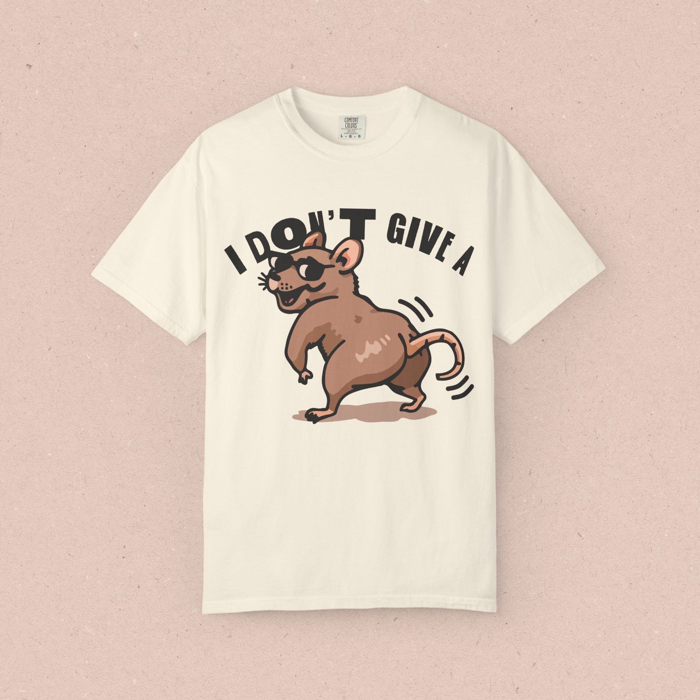 I Don’t Give a Rat Ass T-Shirt