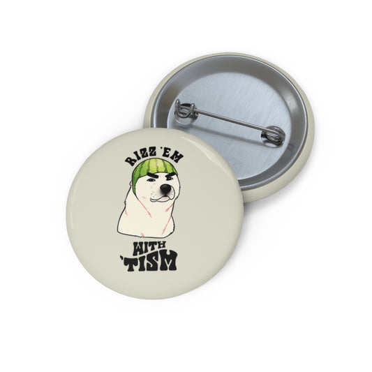 Rizz 'Em With 'Tism Pin Button