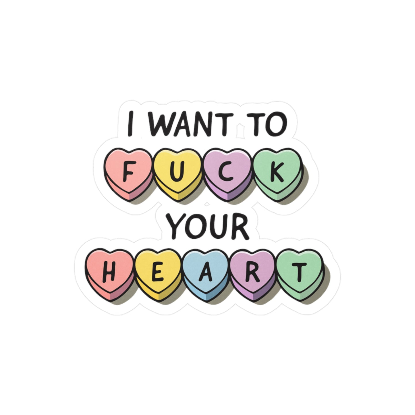 I Want to Fuck Your Heart Sticker