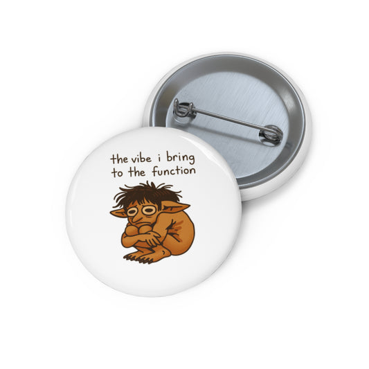 the vibe I bring to the function Pin Button