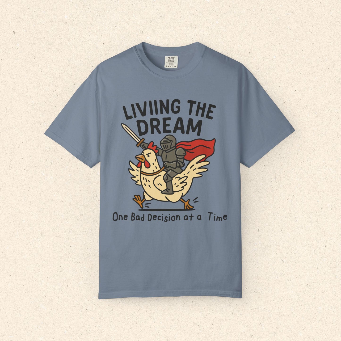 Living the Dream T-Shirt "One Bad Decision at a Time" T-shirt
