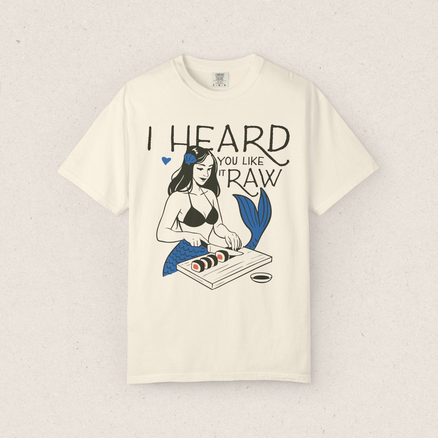 I Heard You Like Raw Mermaid Sushi T-Shirt