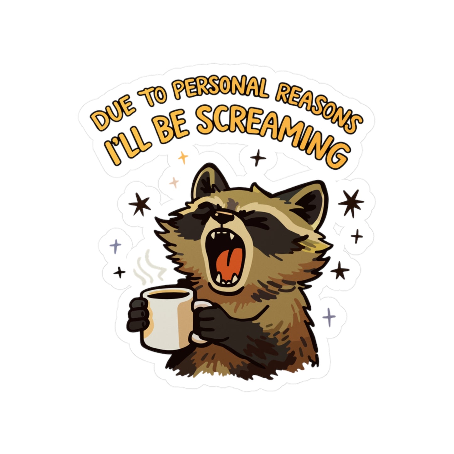 Due to Personal Reasons I'll Be Screaming Sticker