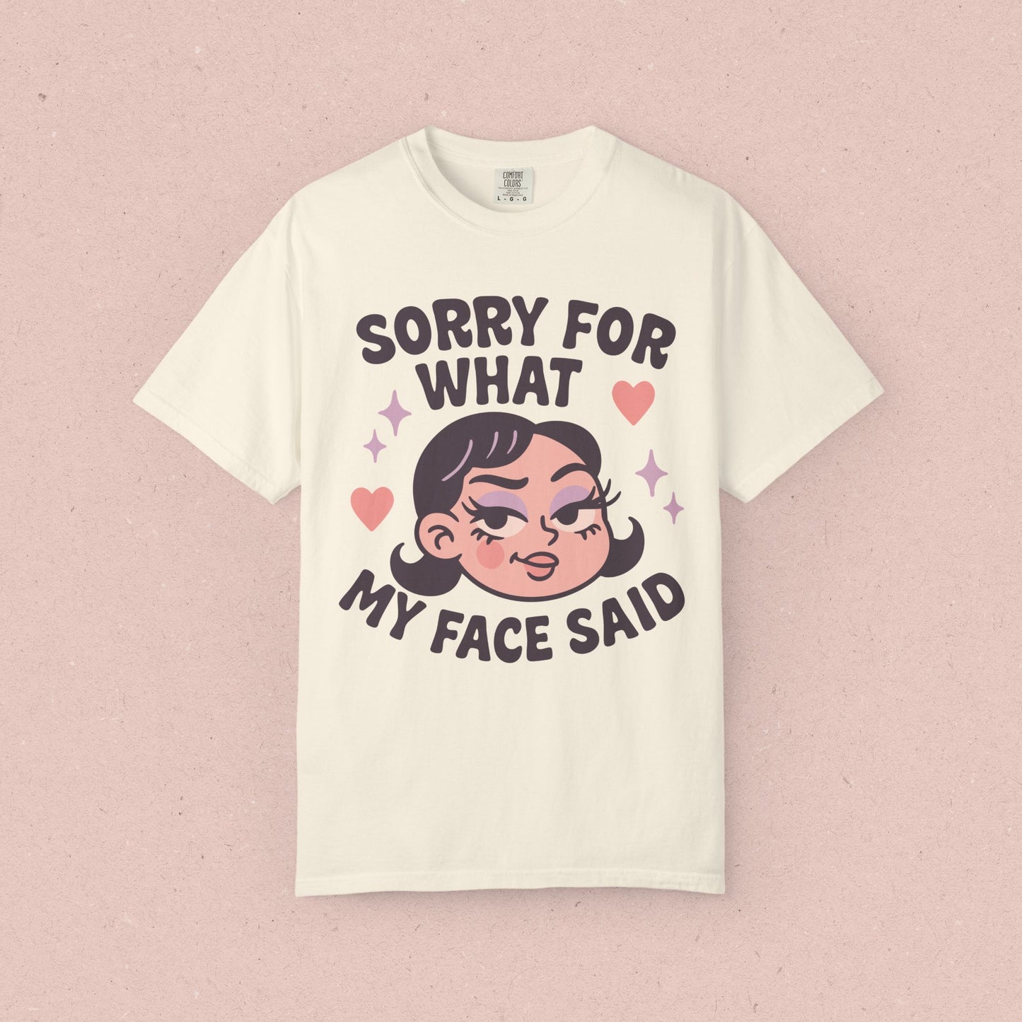 Sorry For What My Face Said T-Shirt