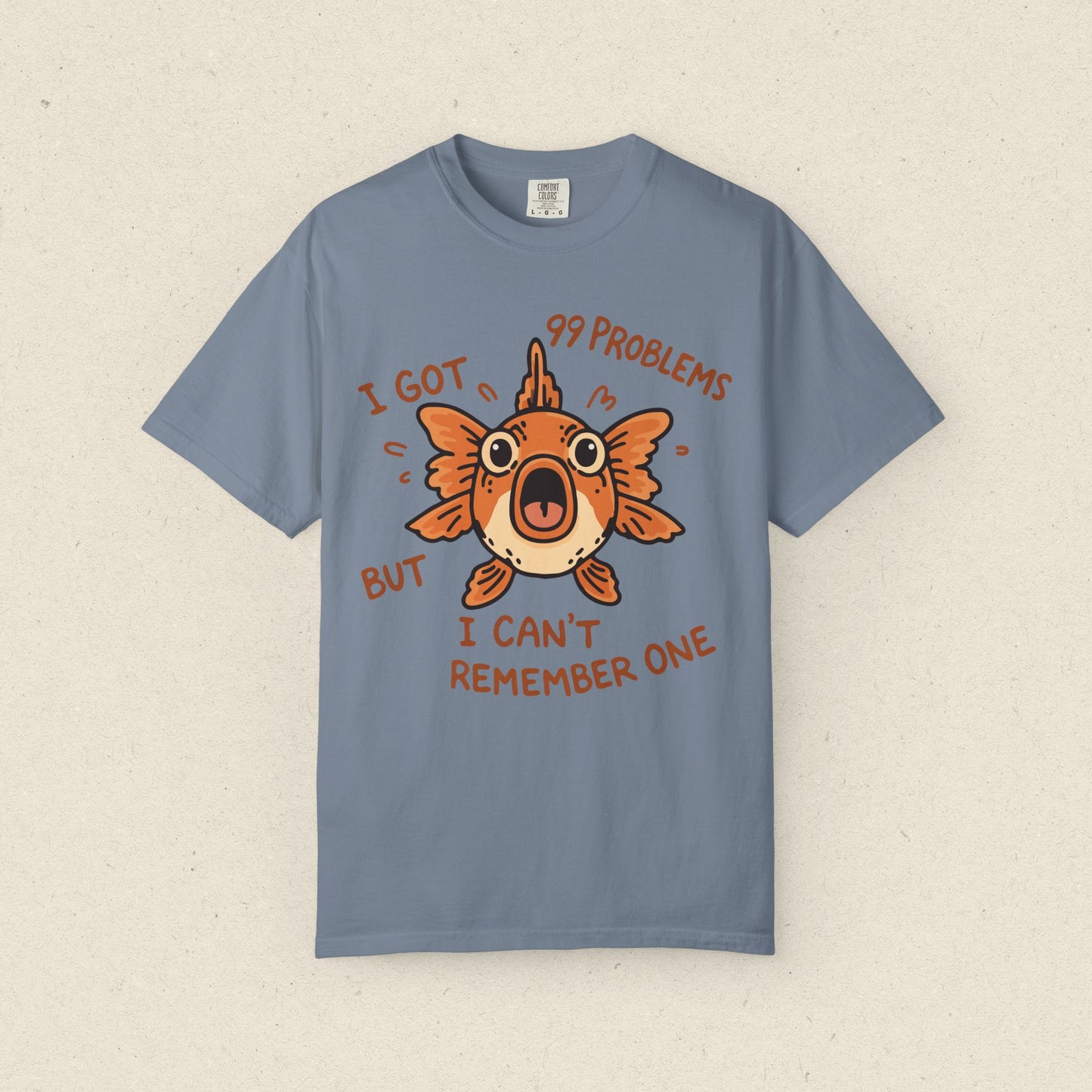 "I Got 99 Problems But I Can't Remember One" Goldfish T-shirt