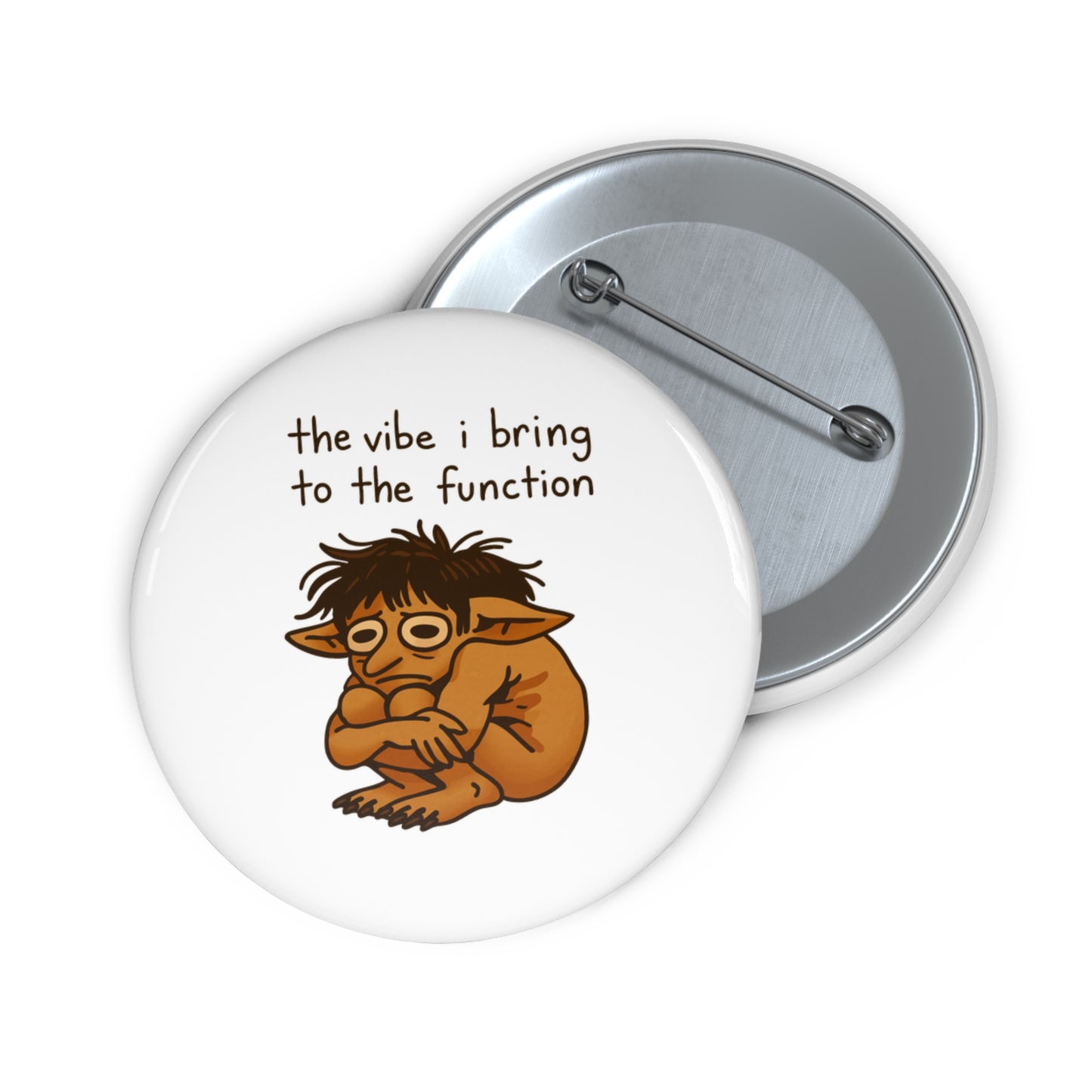 the vibe I bring to the function Pin Button