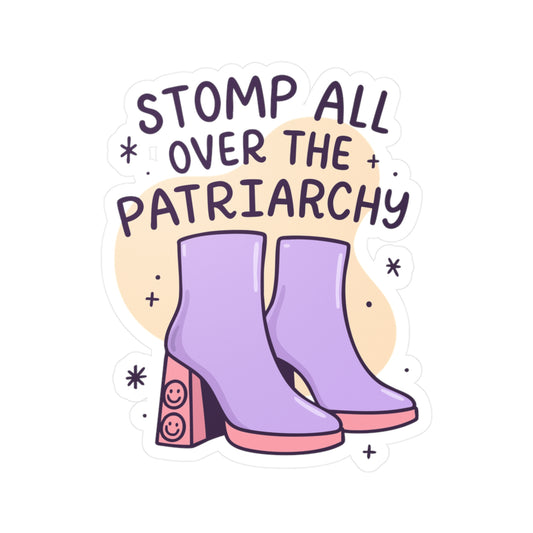 Stomp All Over the Patriarchy Sticker