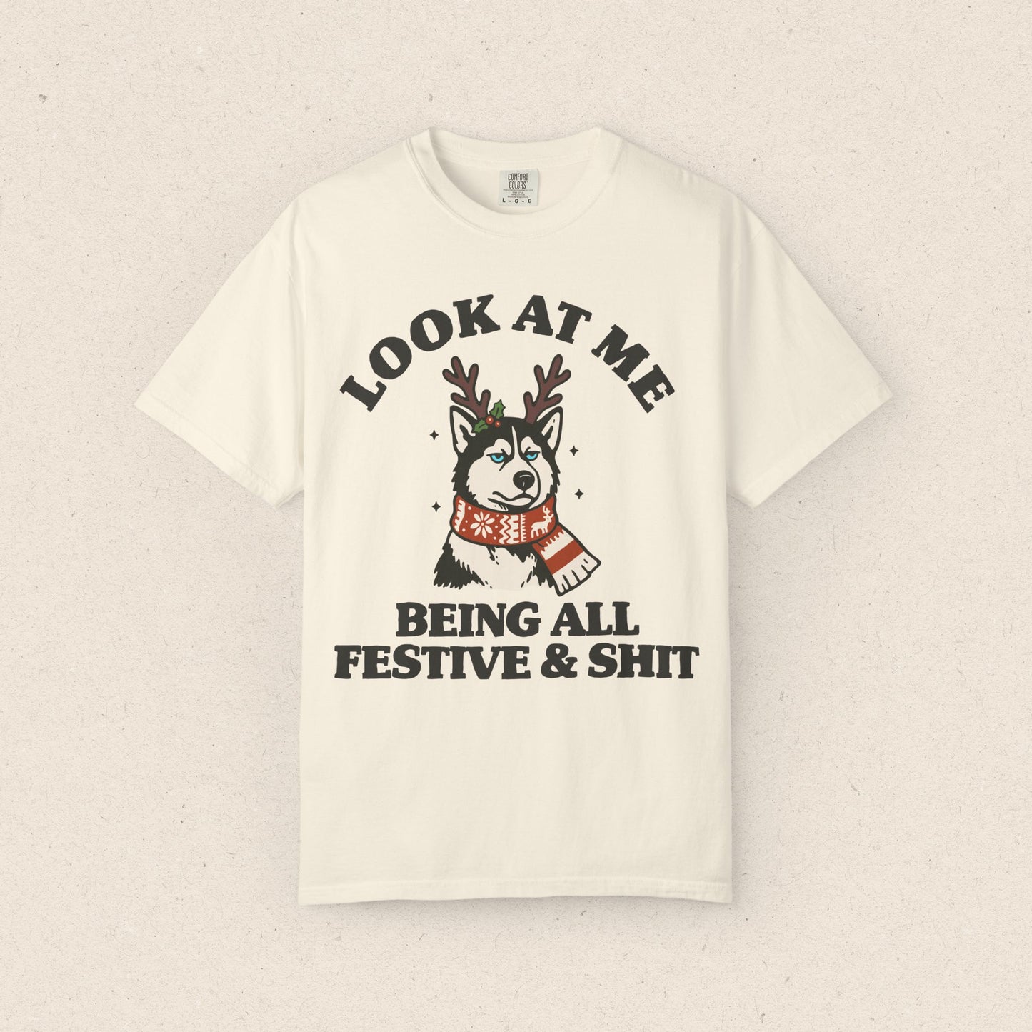 Look At Me Being All Festive & Shit Husky T-Shirt