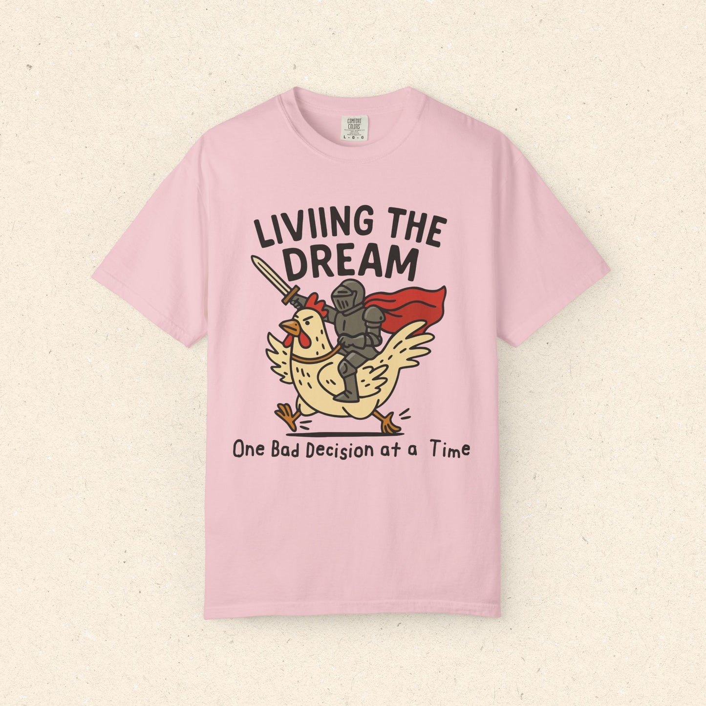 Living the Dream T-Shirt "One Bad Decision at a Time" T-shirt