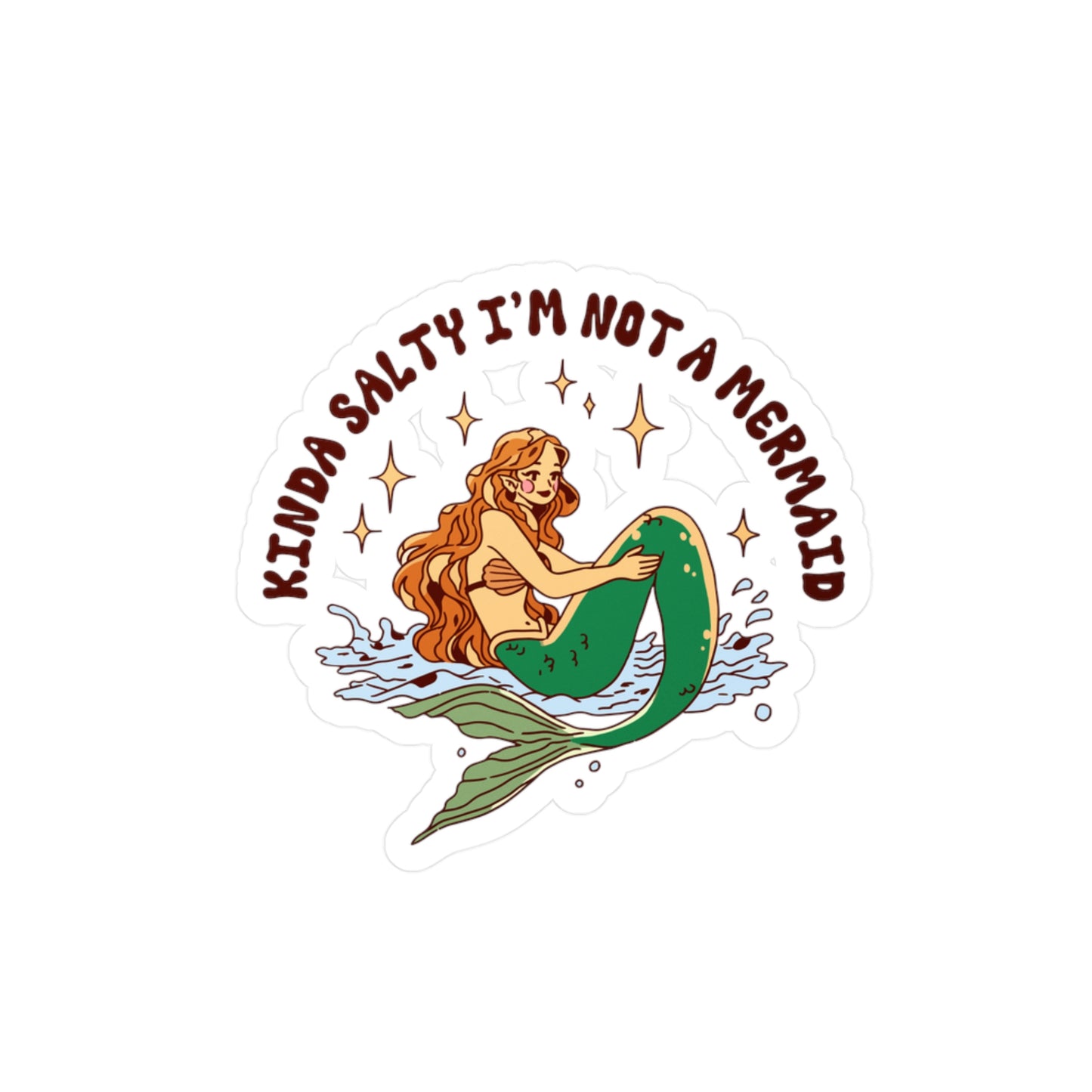 Kinda Mermaid I'm Not a Mermaid Sticker