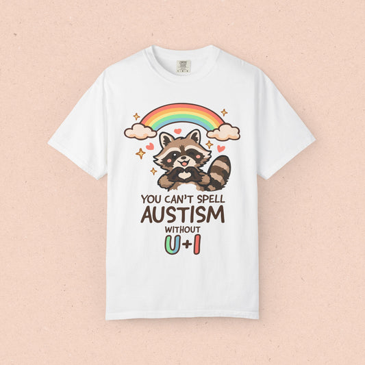 You Can't Spell Autism Without U + I T-shirt